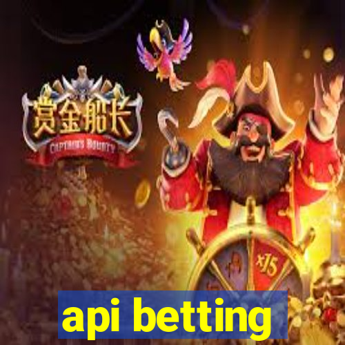 api betting