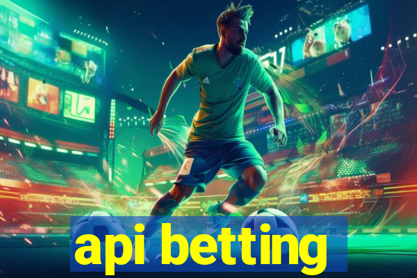 api betting