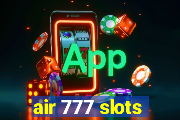 air 777 slots