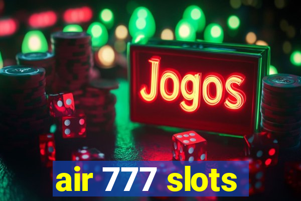 air 777 slots