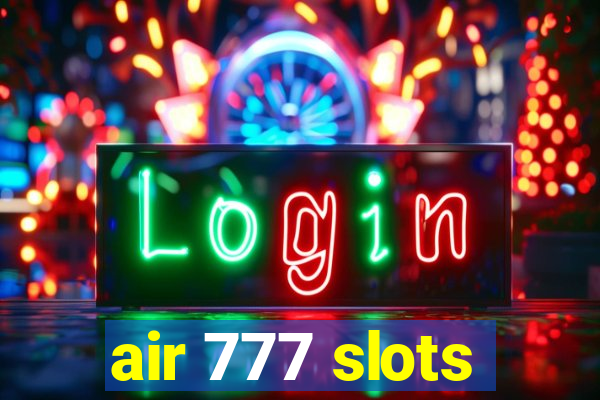 air 777 slots