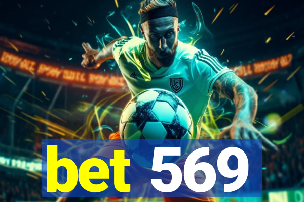 bet 569