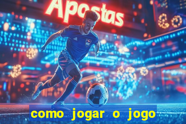 como jogar o jogo do tigrinho