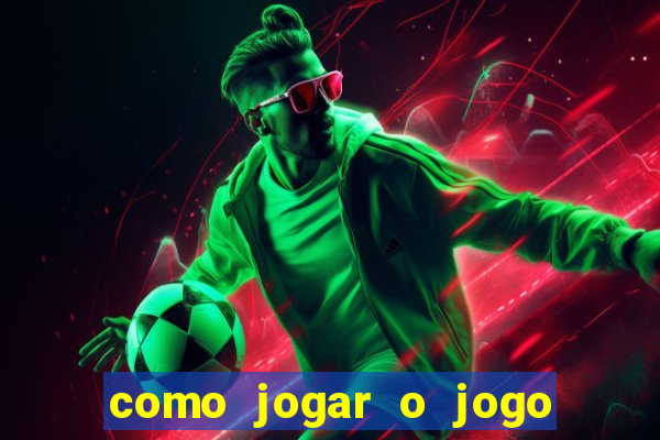 como jogar o jogo do tigrinho