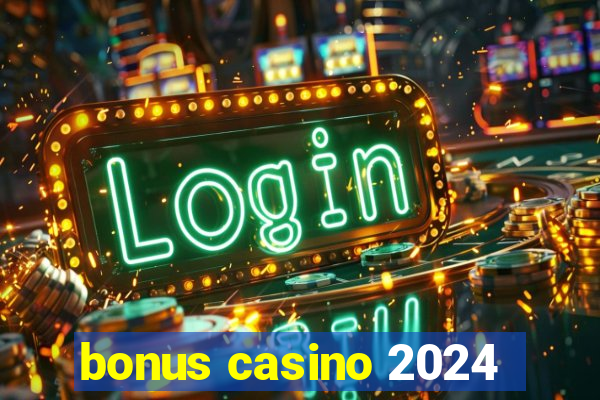 bonus casino 2024