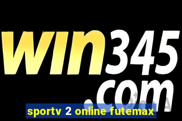 sportv 2 online futemax