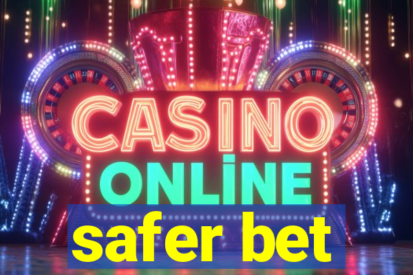 safer bet