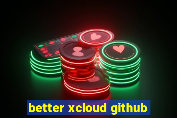 better xcloud github