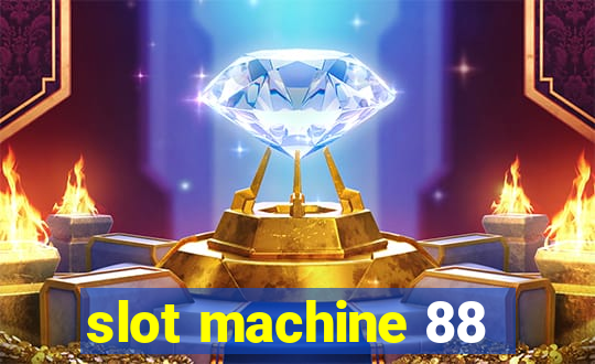 slot machine 88