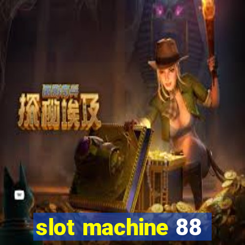 slot machine 88