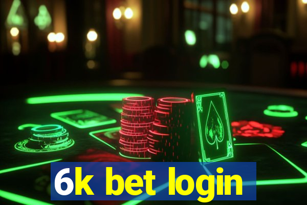 6k bet login