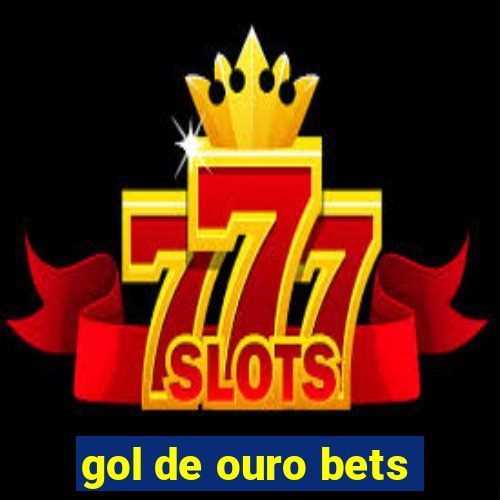 gol de ouro bets