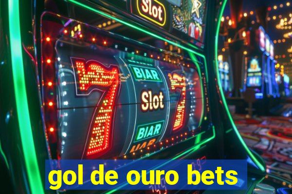 gol de ouro bets