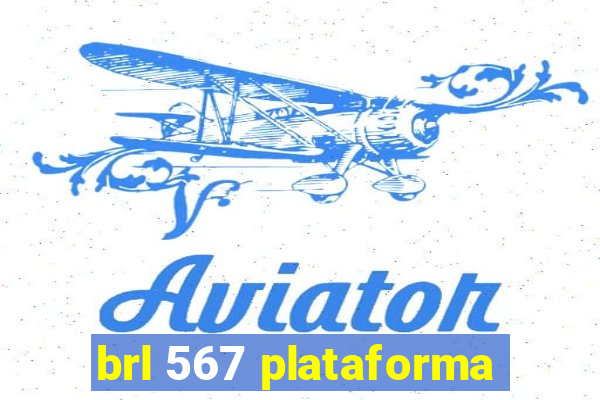 brl 567 plataforma