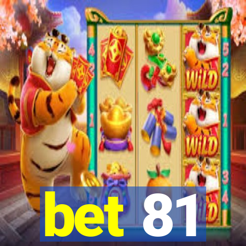 bet 81