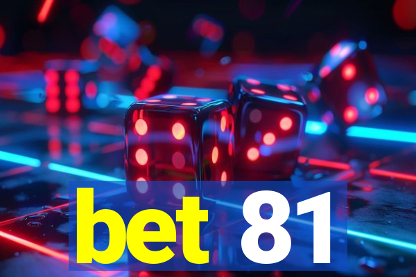 bet 81