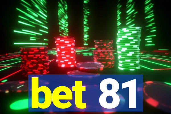 bet 81