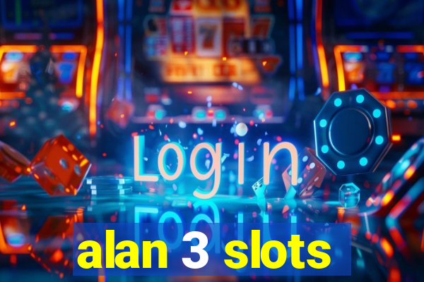 alan 3 slots