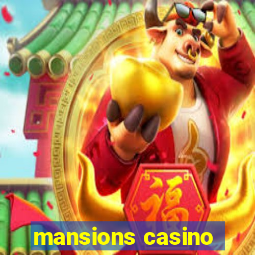 mansions casino