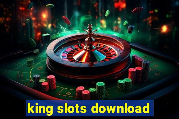 king slots download