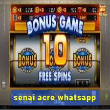 senai acre whatsapp