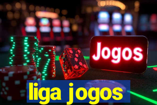 liga jogos