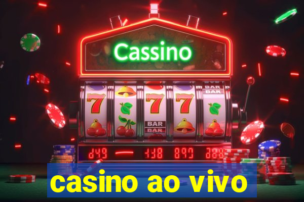 casino ao vivo