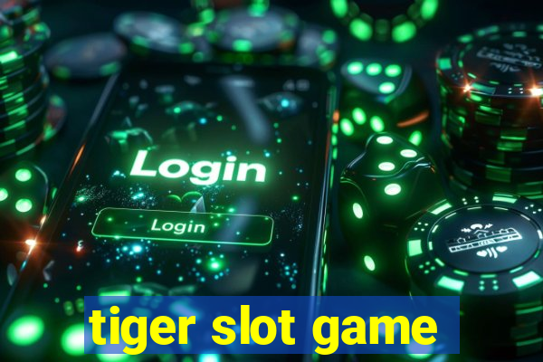 tiger slot game