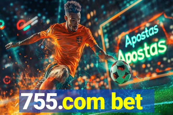 755.com bet