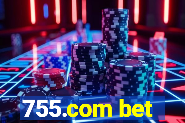 755.com bet