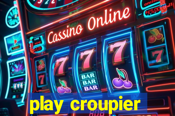 play croupier