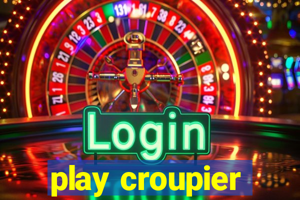 play croupier