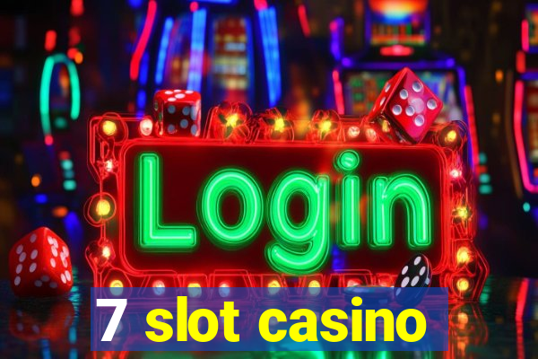 7 slot casino