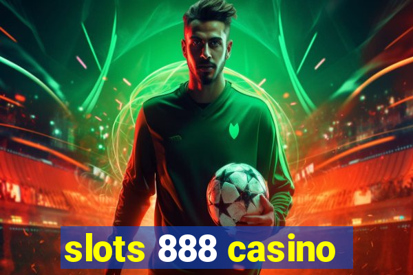 slots 888 casino