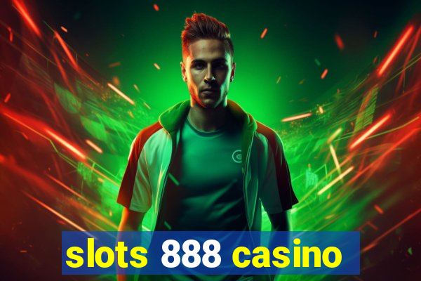 slots 888 casino