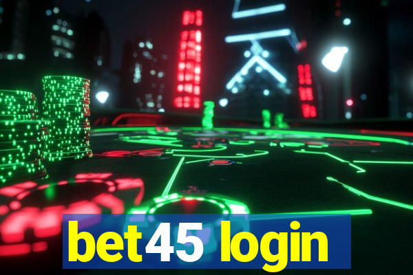 bet45 login