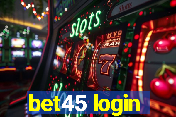 bet45 login