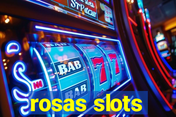 rosas slots