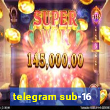 telegram sub-16