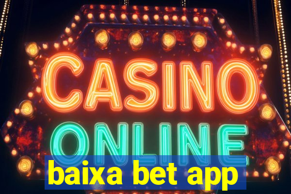 baixa bet app