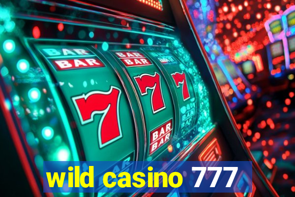 wild casino 777