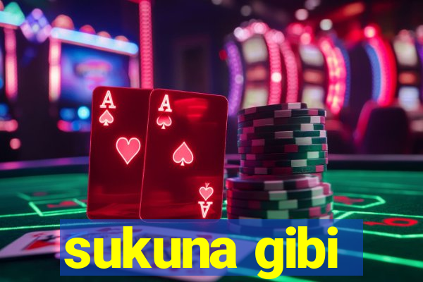 sukuna gibi