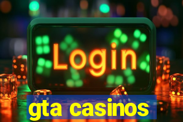 gta casinos