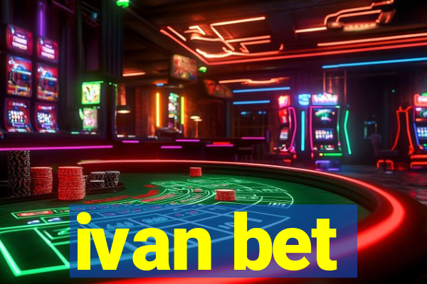 ivan bet