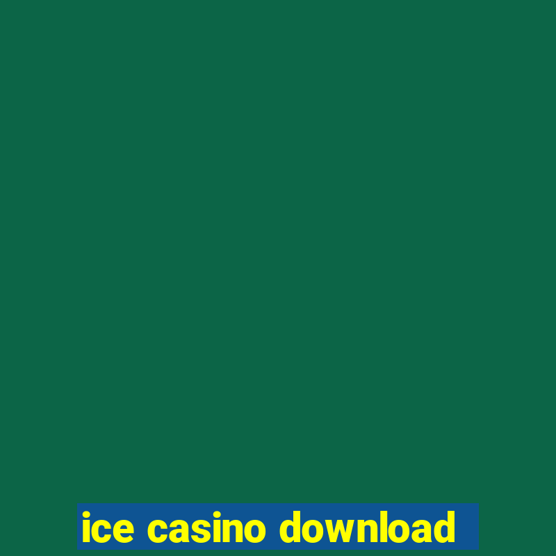 ice casino download