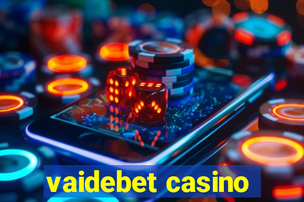 vaidebet casino