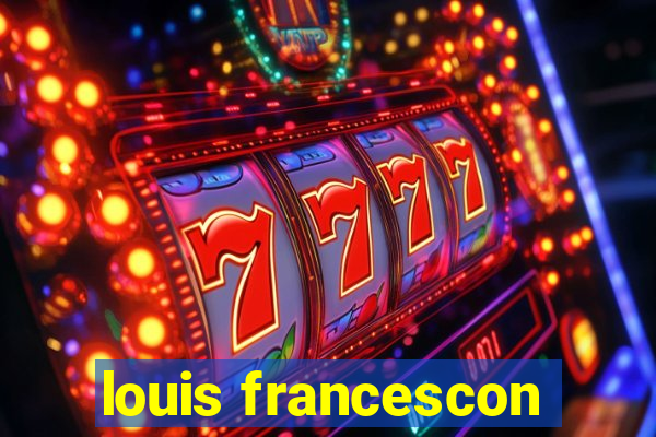 louis francescon