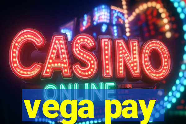 vega pay