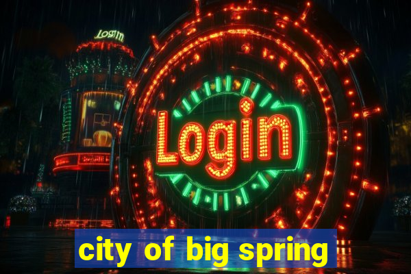 city of big spring