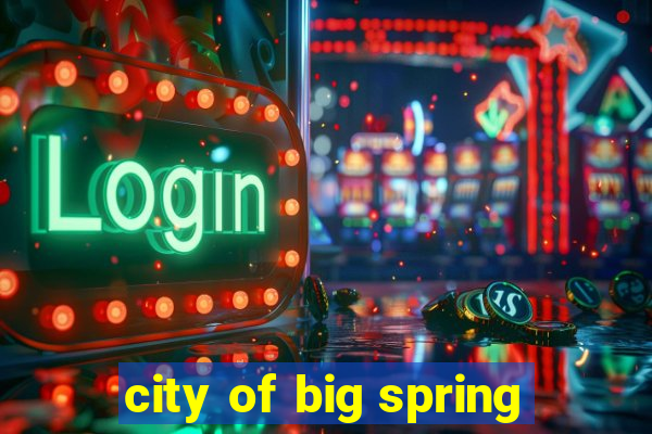 city of big spring